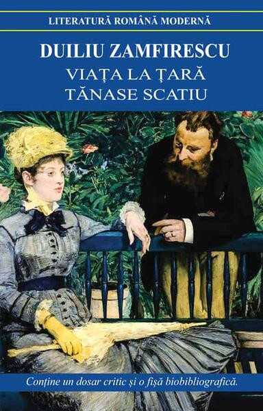 Viața la țară &bull; Tănase Scatiu - Paperback brosat - Duiliu Zamfirescu - Cartex