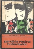 Garda la Regina Briliantelor - L. Volfs, M. Steiga | Roman Politist Editura Univers 1976