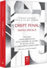 Drept penal. Partea speciala. Infractiuni contra patrimoniului contra autoritatii de coruptie de serviciu de fals si contra ordinii si linistii public