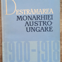 Destramarea monarhiei Austro-Ungare - C. Daicoviciu, M. Constantinescu/ 1964