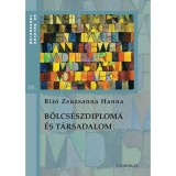 B&ouml;lcs&eacute;szdiploma &eacute;s t&aacute;rsadalom - Bir&oacute; Zsuzsanna Hanna