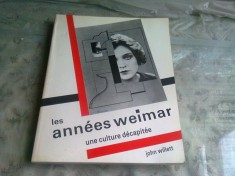 LES ANNEES WEIMAR. UNE CULTURE DECAPITEE - JOHN WILLETT (CARTE IN LIMBA FRANCEZA) foto