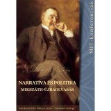 Narrat&iacute;va &eacute;s politika - Miksz&aacute;th-&uacute;jraolvas&aacute;s (MIT-konferenci&aacute;k 3.) - Bengi L&aacute;szl&oacute;