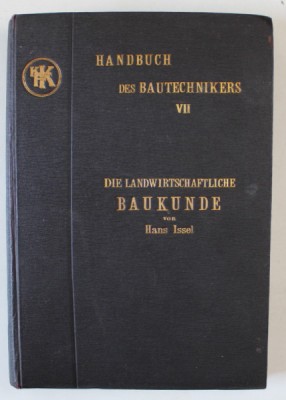 DIE LANDWIRTSCHAFTLICHE BAUKUNDE ( STIINTA CONSTRUCTIILOR AGRICOLE ) von HANS INSEL , TEXT IN LIMBA GERMANA , 1910 foto