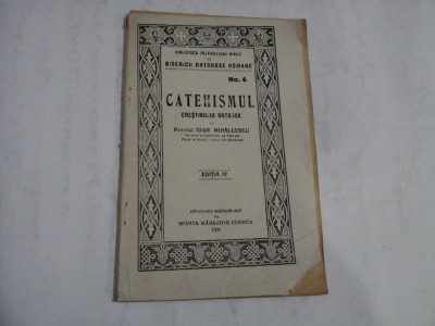 CATEHISMUL CRESTINULUI ORTODOX - PREOTUL IOAN MIHALCESCU - EDITIA IV foto
