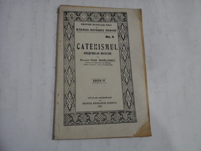 CATEHISMUL CRESTINULUI ORTODOX - PREOTUL IOAN MIHALCESCU - EDITIA IV