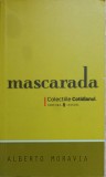 MASCARADA-ALBERTO MORAVIA