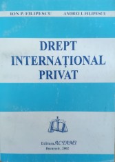 Drept International Privat - Ion P. Filipescu, Andrei I. Filipescu , E814