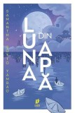 Luna din apa - Samantha Sotto Yambao - Storia Books