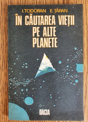 &amp;Icirc;n căutarea vieții pe alte planete - I. Todoran, E. Țăran foto