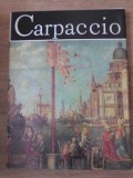 Carpaccio. Album de Arta - Simona Varzaru, Meridiane 1980, Colectia Clasicii Picturii Universale, Coperta Cartonata
