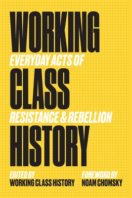 Working Class History: Everyday Acts of Resistance &amp;amp; Rebellion foto