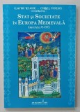STAT SI SOCIETATE IN EUROPA MEDIEVALA , SECOLELE XI - XIV de CLAUDIU NEAGOE si CORNEL POPESCU , 2013