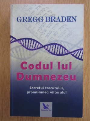 Codul lui Dumnezeu - Gregg Braden foto