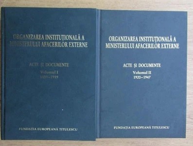 Organizarea Institutionala a Ministerului Afacerilor Externe : acte si documente