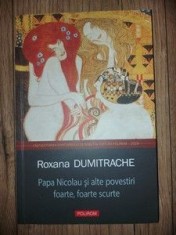 Papa Nicolau si alte povestiri foarte, foarte scurte - Roxana Dumitrache
