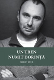 Un tren numit dorință - Hardcover - Marius Tucă - Art