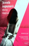 Scoala supunerii Marina Anderson Editura Trei 2013 Coperta Brosata 220 Pagini Literatura Autori Straini Intimitate Sexualitate