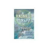 Radar and the Raft: A True Story about a Scientific Marvel, the Lives It Saved, and the World It Changed