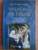 RARA, Doreen Virtue - Medicina cu ingeri. Cum sa ne vindecam trupul si mintea cu ajutorul ingerilor, 2009, Adevar Divin