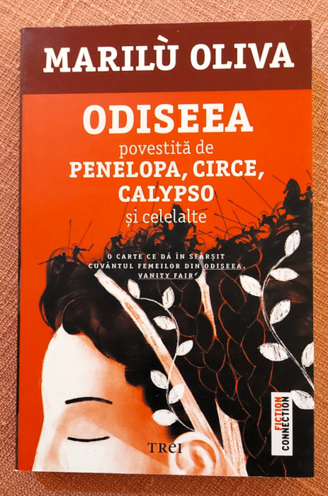 Odiseea povestita de Penelopa, Circe, Calypso si celelalte - Marilu Oliva