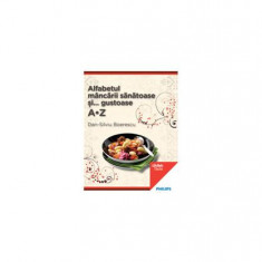 Alfabetul mâncării sănătoase şi gustoase - Paperback - Dan-Silviu Boerescu - Lifestyle