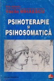 Vasile Mihaescu - Psihoterapie si psihosomatica