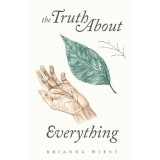 The Truth about Everything