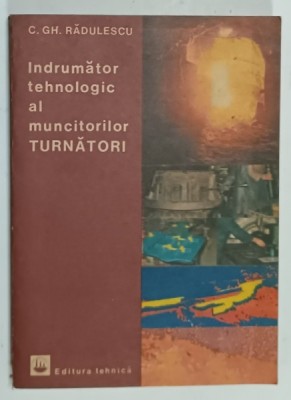 INDRUMATOR TEHNOLOGIC AL MUNCITORILOR TURNATORI de C.GH. RADULESCU , 1981 foto
