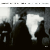 The Study Of Touch | Django Bates Beloved