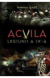 Acvila Legiunii a IX-a - Rosemary Sutcliff