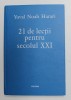 21 DE LECTII PENTRU SECOLUL XXI de YUVAL NOAH HARARI , 2018