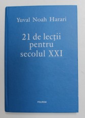 21 DE LECTII PENTRU SECOLUL XXI de YUVAL NOAH HARARI , 2018 * MINIMA UZURA A COPERTEI