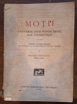 Carte rară 1928 &amp;ndash; &amp;bdquo;Moții: Calvarul unui popor eroic, dar nedreptățit&amp;rdquo; &amp;ndash; Ion Rusu Abrudeanu, ediție originală cu dedicație foto