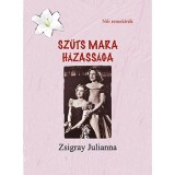 Szűts Mara h&aacute;zass&aacute;ga - Zsigray Julianna