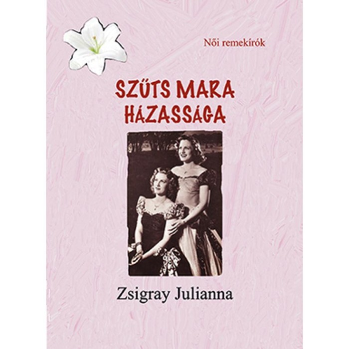 Szűts Mara h&aacute;zass&aacute;ga - Zsigray Julianna