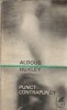 Punct contrapunct - Aldous Huxley, editura Cartea Romaneasca, 1970, 510 pagini, literatura clasica, editie veche