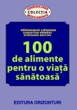 100 de alimente pentru o viata sanatoasa/Veronique Liegeois, Christian Remesy, Stephane Mottay