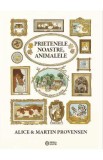 Prietenele noastre, animalele - Alice Provensen, Martin Provensen