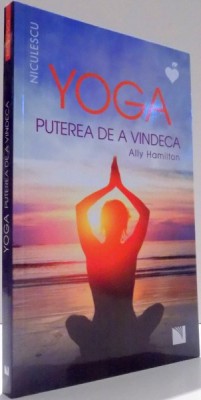 YOGA, PUTEREA DE A VINDECA de ALLY HAMILTON , 2017 foto