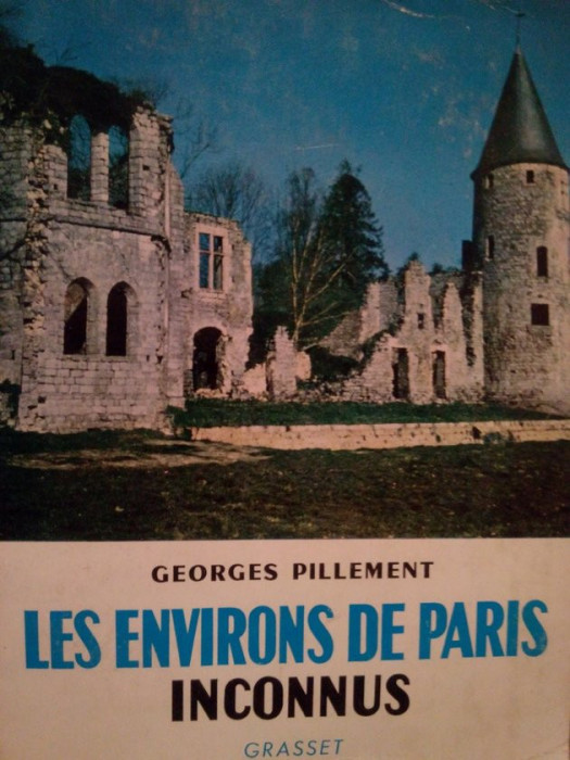 Georges Pillement - Les environs de Paris inconnus (1961)