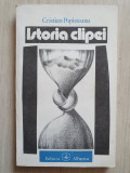 Cristian Papisteanu - ISTORIA CLIPEI, 1984, 238 pag, stare buna, 2000