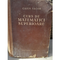 Curs de matematici superioare - Caius Iacob