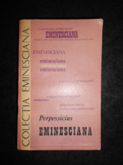 Perpessicius - Eminesciana (Colectia Eminesciana, numarul 33) foto