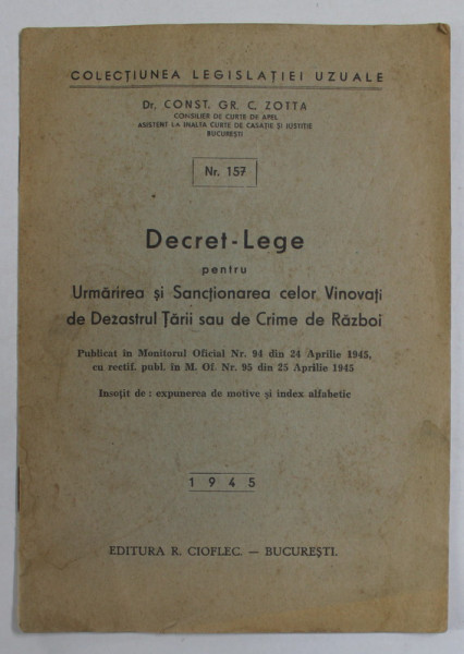 DECRET - LEGE PENTRU URMARIREA SI SANCTIONAREA CELOR VINOVATI DE DEZASTRUL TARII SAU DE CRIME DE RAZBOI , 1945