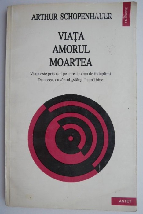 Viata, amorul, moartea &ndash; Arthur Schopenhauer