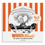 Whataworld: A Whataburger Adult Coloring Book Featuring Frameable Wall Art