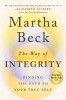 The Way of Integrity: Finding the Path to Your True Self