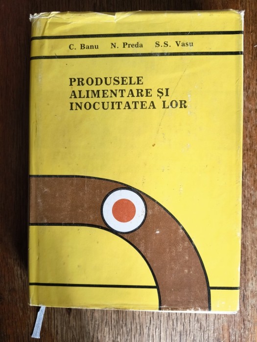 Produsele alimentare si inocuitatea lor - C. Banu, S.S. Vasu / R2P1F
