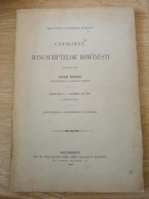 Ioan Bianu Catalogul Manuscriselor Romanesti - Fascioara V - paginile 655 - 746 foto